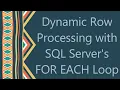 Dynamic Row Processing with SQL Server s FOR EACH Loop