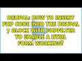 How to insert PHP code into the Drupal 7 block with PHPFilter to enable a html form working