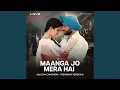 Download Lagu Maanga Jo Mera Hai (Ajj Din Chadheya - Trending Version)