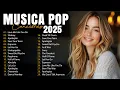 As 30 Melhores Músicas Pop 2025 🟢 Top Hits em Inglês 🟢 As Músicas Pop Mais Escutadas em 2025