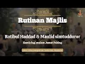 Rutinan Majelis Rotibul Haddad \u0026 Maulid Simtudduror
