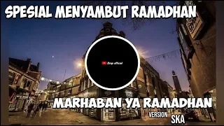 Download SPESIAL MENYAMBUT RAMADHAN! MARHABAN YA RAMADHAN version Ska MP3