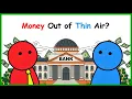 How Do Banks Create Money Out of Thin Air