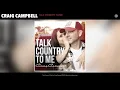 Craig Campbell - Talk Country To Me (Audio)