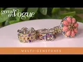 Gems En Vogue presents Multi-Gemstones