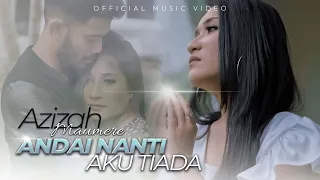 azizah maumere andai nanti aku tiada official music video 