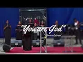 You are God  (Service Extract) / / Nathaniel Bassey
