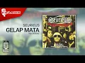 Lagu Seurieus - Gelap Mata (Official Karaoke Video) | No Vocal