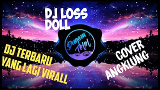 Download Dj loss doll ,COVER (ANGKLUNG) MP3