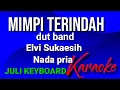 Download Lagu MIMPI TERINDAH - Elvi Sukaesih | karaoke nada pria | lirik