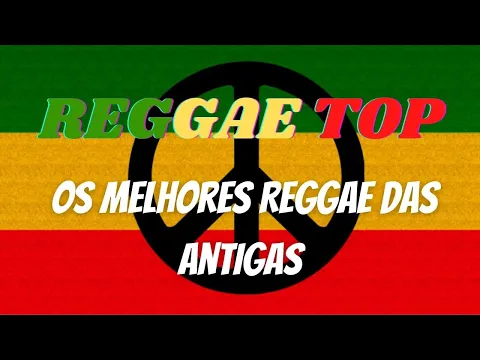 Download MP3 Só os Melhores Reggae das Antigas - Reggae Top