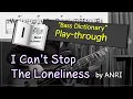 Download Lagu [Bass Dictionary] Play-through - I Can't Stop The Loneliness - ANRI - Cover Bass with bass TABs