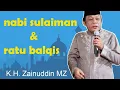 Lagu KH. ZAINUDDIN MZ | CERAMAH LUCU | KISAH NABI SULAIMAN DAN RATU BALQIS