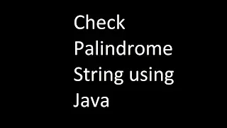 Palindrome string check using java JAVA CLASSMATE