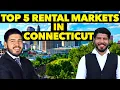 Living In Connecticut Top 5 Rental Markets In Ct Investing in CT