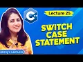 Lec 25 Switch Case statement in C Programming C Tutorials for Beginners