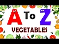 A to Z Vegetables Names Vegetables Name in English Learning s For Toddlers ABC Learning