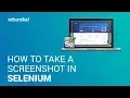 How to take a screenshot in Selenium WebDriver Selenium Certification Training Edureka