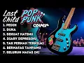 Lagu Lagu Last Child Dibawain Versi Pop Punk 😎🔥 (Full Album Cover)