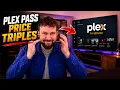 Plex pass price TRIPLES now 750