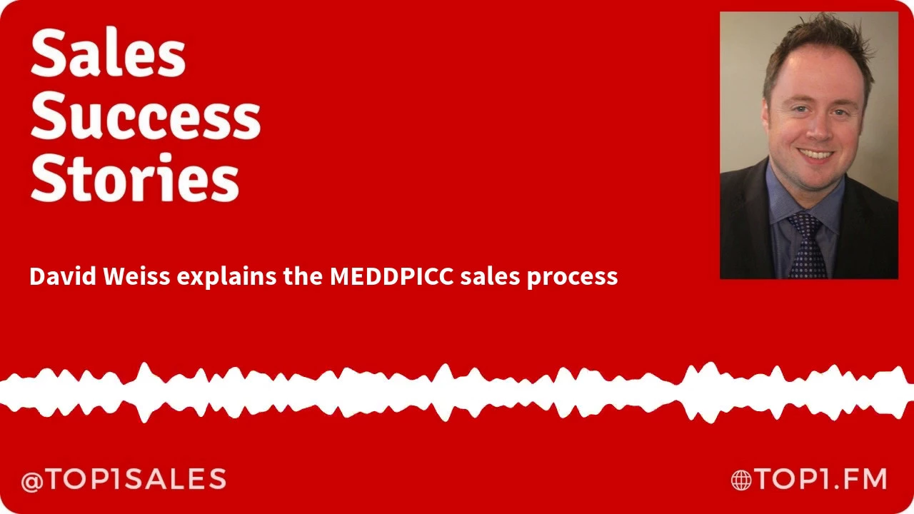 The MEDDPICC® Sales Process - David Weiss