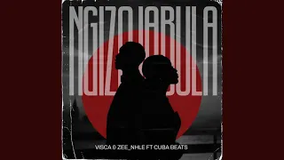 visca x zee nhle ngizojabula official audio feat cuba beats