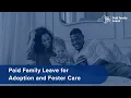 Paid Family Leave for Adoption and Foster Care May 2024