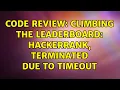 Code Review Climbing the Leaderboard HackerranK Terminated due to timeout 3 Solutions