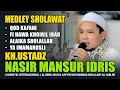 MEDLEY SHOLAWAT KH.NASIR MANSUR IDRIS TERBARU 2025