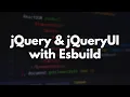 How to use jQuery jQueryUI with Esbuild