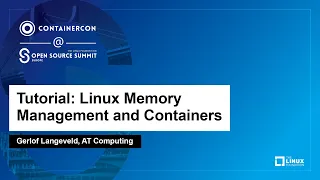 Tutorial Linux Memory Management and Containers - Gerlof Langeveld AT Computing
