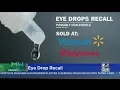 Eye Drop Recall At Walmart Walgreens