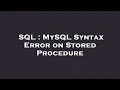 SQL MySQL Syntax Error on Stored Procedure