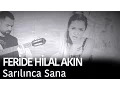 Download Lagu Feride Hilal Akın - Sarılınca Sana