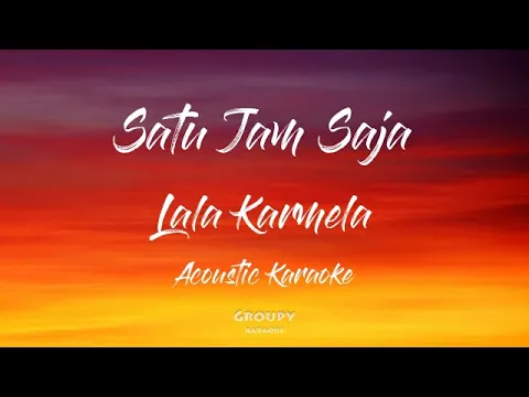 Download MP3 Satu Jam Saja - Lala Karmela - Acoustic Karaoke