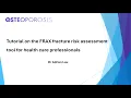 Tutorial on the FRAX fracture risk assessment tool for healthcare professionals