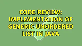 Code Review Implementation of generic unordered list in java
