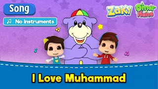 NO INSTRUMENTS Omar Hana X Zaky I Love Muhammad Islamic Cartoons For Kids 