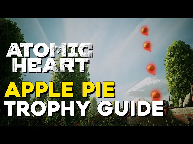 Atomic Heart Apple Pie Trophy / Achievement Guide