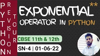 Exponential Operator Python Operator Revision Tour class 12th CBSE SN-4 01-06-2022