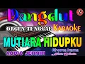 Lagu Mutiara Hidupku - Karaoke (Nada Wanita) Rhoma Irama || Dangdut Orgen Tunggal - Audio Jernih