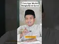 Cara Agar Mudah Menghafal Al-Qur'an #tanyaustadz #ustabdulkholid