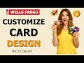 How to Customize Wells Fargo Debit Card Step-by-Step Card Design Studio Guide
