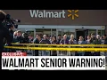 WALMART WARNING EVERY SENIOR MUST SEE