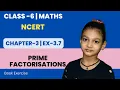 Class 6 Maths NCERT Chapter 3 Prime Factorisation Ex 3 7
