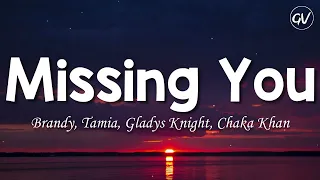 brandy tamia gladys knight chaka khan missing you lyrics 