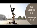 We wanna be - AcroYoga Flow intermediate beginner