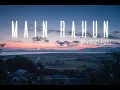 Download Lagu Main Rahun - Samar Jafri | Without Music, Only Vocal ,Acapella |