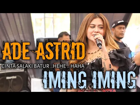 Download MP3 ADE ASTRID - CINTA SALAKI BATUR..HEHE..HAHA (IMING-IMING)