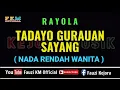 Download Lagu Rayola - TADAYO GURAUAN SAYANG [ KARAOKE ] Nada Rendah Wanita